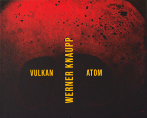 Werner Knaupp. Vulkan - Atom